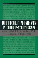 Difficult Moments in Child Psychotherapy 1568210434 Book Cover