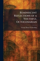 Reminiscent Reflections of a Youthful Octogenarian 102547435X Book Cover