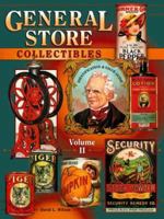 General Store Collectibles: An Identification and Value Guide 0891455884 Book Cover