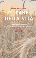 Il pane della vita: Commento al Vangelo attraverso gli occhi di una giovane donna - Anno B (Italian Edition) B0CRH5QY8S Book Cover