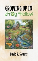 Growing up in Frog Hollow 1966534434 Book Cover