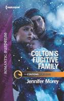 Colton's Fugitive Family (Mills & Boon Heroes) 133545666X Book Cover