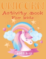 Unicorn Activity Book For Kids Ages 6-12: Coloring, dot to dot, Mazes, Word Search and More B0892HW2XG Book Cover