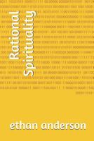 Rational Spirituality: Rational Spiritual Growth 1723901202 Book Cover