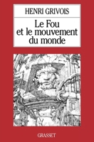 Le Fou Et Le Mouvement Du Monde 2246485118 Book Cover