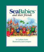 Seababies and Their Friends 0915009560 Book Cover