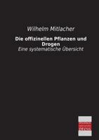 Die Offizinellen Pflanzen Und Drogen 386741162X Book Cover