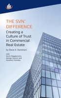 The SVN Difference: Creating a Culture of Trust in Commercial Real Estate 0692069887 Book Cover