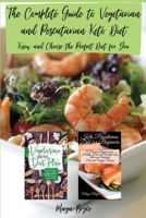 The Complete Guide to Vegetarian and Pescatarian Keto Diet: Know and Choose the Perfect Diet for You B08HT9PX6L Book Cover