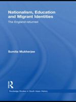 Nationalism, Education and Migrant Identities: The England-returned 0415502047 Book Cover