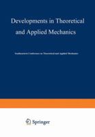 Developments in Theoretical and Applied Mechanics: Proceedings of the First Southeastern Conference on Theoretical and Applied Mechanics Held at Gatlinburg, Tennessee May 3-4, 1962 1489956980 Book Cover