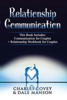 Relationship Communication: 2 BOOKS IN 1 - Communication For Couples + Relationship Workbook For Couples 1097934233 Book Cover
