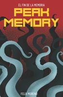 PEAK MEMORY XL: El fin de la memoria. (Spanish Edition) B08GLSVY8V Book Cover