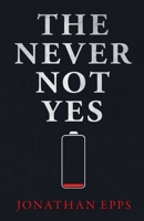 The Never Not Yes B0FV5YYR4Y Book Cover