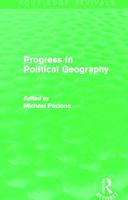 Progress in Political Geography (Croom Helm Progress in Geography Series) 0415707552 Book Cover