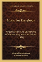 Music For Everybody: Organization And Leadership Of Community Music Activities 117235023X Book Cover