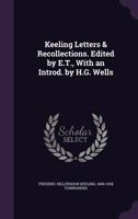 Keeling Letters & Recollections. Edited by E.T., With an Introd. by H.G. Wells 1356040616 Book Cover