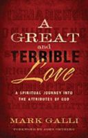 Great and Terrible Love, A: A Spiritual Journey into the Attributes of God 0801072484 Book Cover