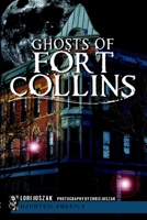 Ghosts of Fort Collins 1609495195 Book Cover