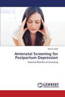 Antenatal Screening for Postpartum Depression: Potential Benefits of Screening 3659377732 Book Cover