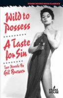 Wild to Possess/A Taste for Sin 1933586109 Book Cover