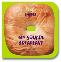 Bagel Books: Shapes: My Square Breakfast (Bagel Books) 044842892X Book Cover