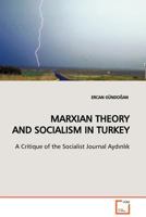 Marxian Theory and Socialism in Turkey 3639136071 Book Cover