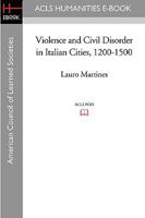 Violence and Civil Disorder in Italian Cities, 1200-1500 (Centre for Medieval & Renaissance Studs. S) 1597405167 Book Cover