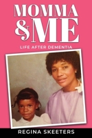 Momma and Me: Life After Dementia B0GFZQH1HF Book Cover
