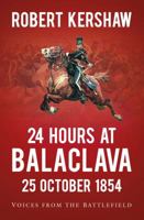 24 Hours at Balaclava: Voices from the Battlefield 0750988886 Book Cover