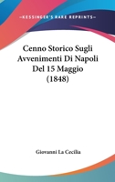 Cenno Storico Sugli Avvenimenti Di Napoli Del 15 Maggio (1848) 1271497735 Book Cover