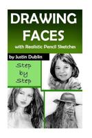 Drawing: Faces with Realistic Pencil Sketches (5 Portrait Drawings in a Step by Step Process) 1543290310 Book Cover