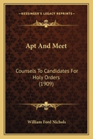 Apt And Meet: Counsels To Candidates For Holy Orders 1120157293 Book Cover