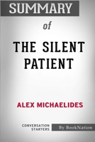 Summary of The Silent Patient: Conversation Starters B08HB68BYF Book Cover