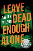 Leave Dead Enough Alone : A Sam Lawson Mystery 1733345795 Book Cover