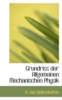 Grundriss der Allgemeinen Mechanischen Physik 1017884110 Book Cover