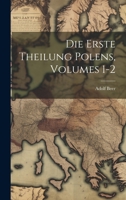 Die Erste Theilung Polens (Classic Reprint) 1530944201 Book Cover