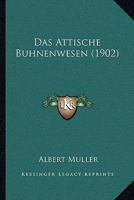 Das Attische Buhnenwesen (1902) 114165945X Book Cover