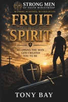 FRUIT OF THE SPIRIT: Becoming the Man God Created You to Be B0H8NMJYNT Book Cover