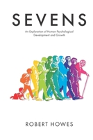 Sevens: An Exploration of Human Psychological Development and Growth 1037046978 Book Cover