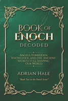 BOOK OF ENOCH DECODED: Angels, Forbidden Knowledge, and the Ancient Secrets Still Shaping Our World B0GQMKF8B3 Book Cover