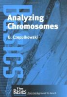 Analyzing Chromosomes (Basics: from Background to Bench) 0387916091 Book Cover