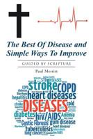The Best Of Disease And Simple Ways To Improve: Guided By Scripture 1644924498 Book Cover