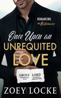 Once Upon An Unrequited Love (Romancing The Boss and Billionaire) B0CLRFMBFR Book Cover