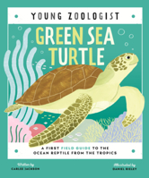 Green Sea Turtle: A First Field Guide to the Ocean Reptile from the Tropics B0GN763WRV Book Cover