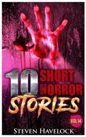 10 Short Horror Stories Vol: 14 1916559131 Book Cover