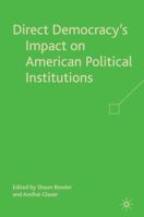 Direct Democracy's Impact on American Political Institutions 0230604455 Book Cover