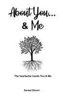 About You and Me - The Heartache inside You and Me: A Collection of Love Poetry 1696879426 Book Cover