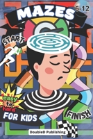 The Ultimate Maze Challenge for Kids: Easy to Hard Mazes for Ages 6-12 B0C525SCGC Book Cover