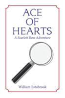 Ace of Hearts: A Scarlett Rose Adventure 1543464572 Book Cover